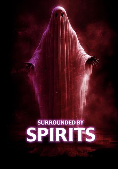 Surrounded by Spirits