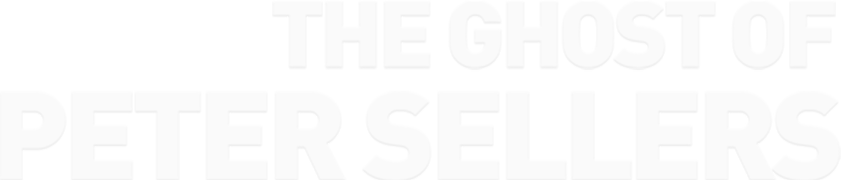 The Ghost of Peter Sellers