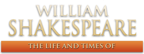 William Shakespeare: The Life and Times Of William Shakespeare