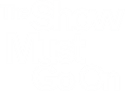 The Show Must Go On
