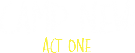 Camp New: Act One