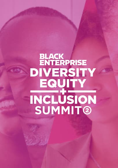 Black Enterprise Diversity, Equity & Inclusion Summit