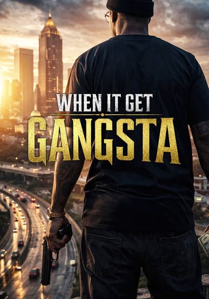 When It Get Gangsta poster