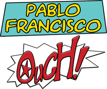 Pablo Francisco: Ouch! Live From San Jose!
