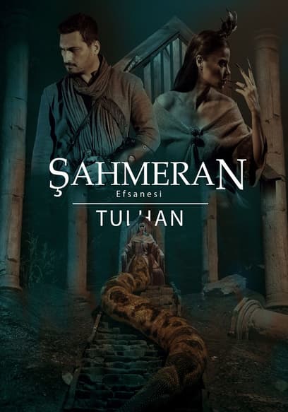 Sahmeran Efsanesi : Tulhan