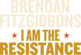 Brendan Fitzgibbons: I Am the Resistance