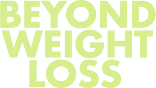 Beyond Weight Loss