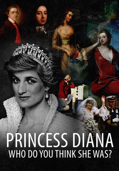 Princess Diana: Who Do You Think She Was?
