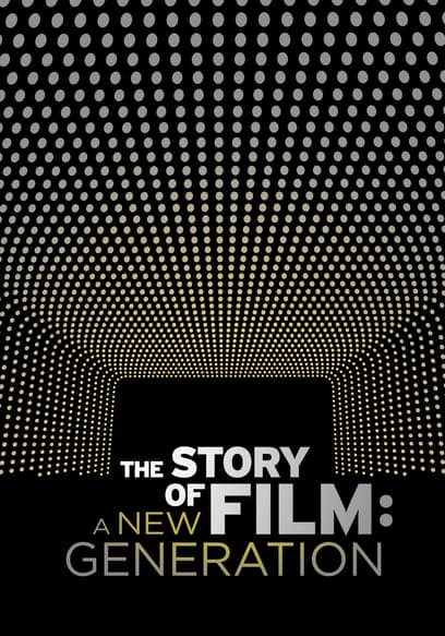 The Story of Film: A New Generation