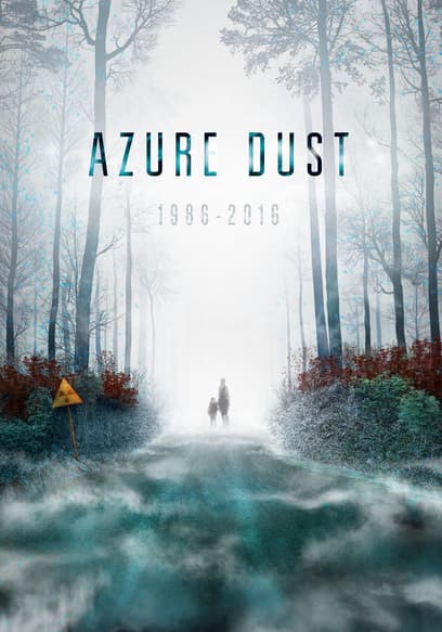 Azure Dust: Inside Chernobyl's Exclusion Zone