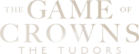 The Game of Crowns: The Tudors
