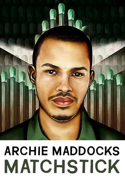Archie Maddocks: Matchstick
