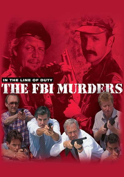 In the Line of Duty: The F.B.I. Murders