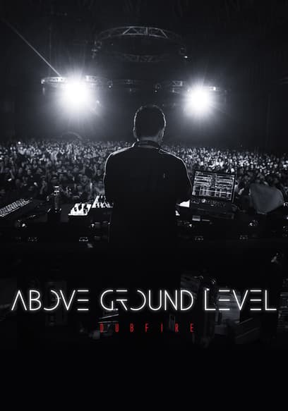 Above Ground Level: Dubfire