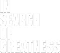 In Search of Greatness