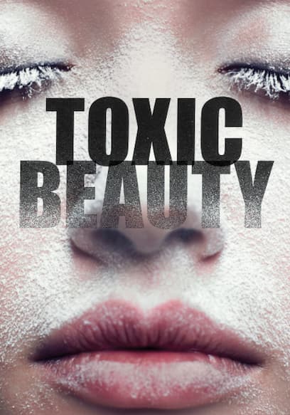 Toxic Beauty