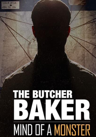 The Butcher Baker: Mind of a Monster