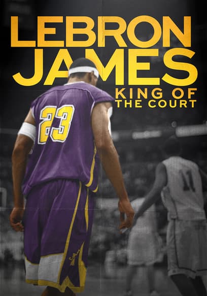 Lebron James: King of the Court