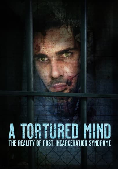 A Tortured Mind: The Reality of Post-Incarceration Syndrome