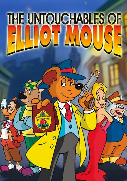 The Untouchables of Elliot Mouse poster