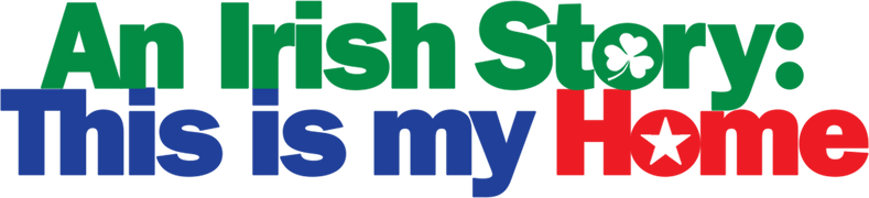 An Irish Story: This Is My Home