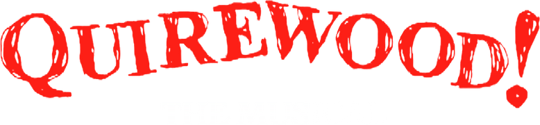 Quirewood! The Musical