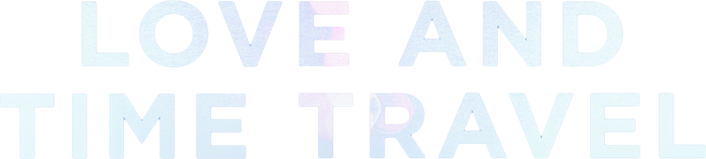 Love and Time Travel