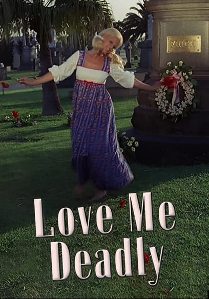 Love Me Deadly poster