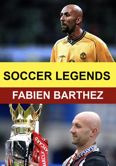 Soccer Legends: Fabien Barthez