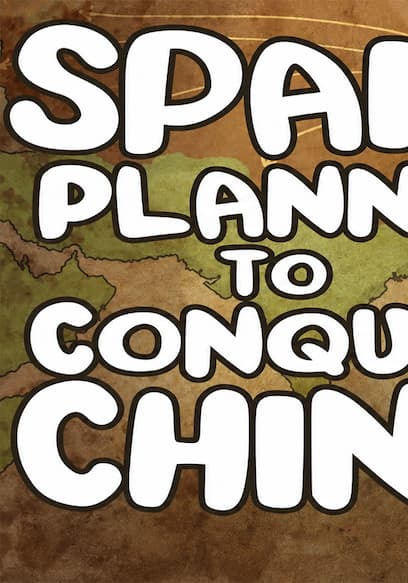 Póster de S01:E03 - How Spain Planned to Conquer China & Why Didn't China Conquer Korea?