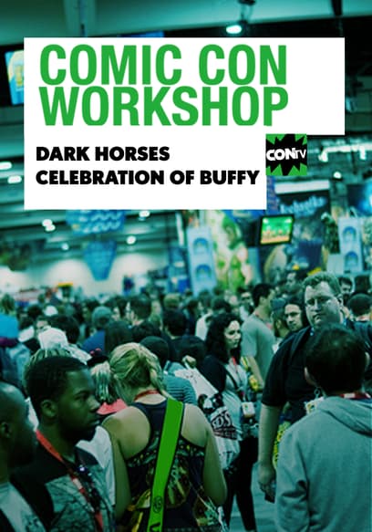 Comic Con Workshop: Dark Horse's Celebration of Buffy