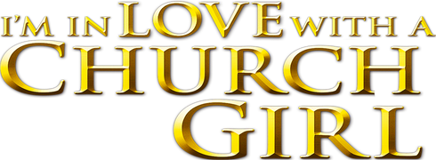 I'm in Love With a Church Girl