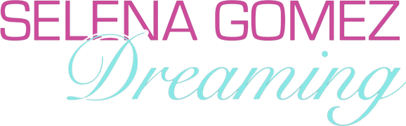 Selena Gomez: Dreaming