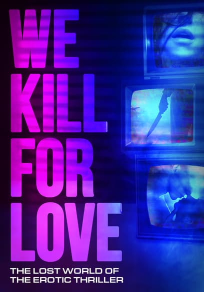 We Kill for Love