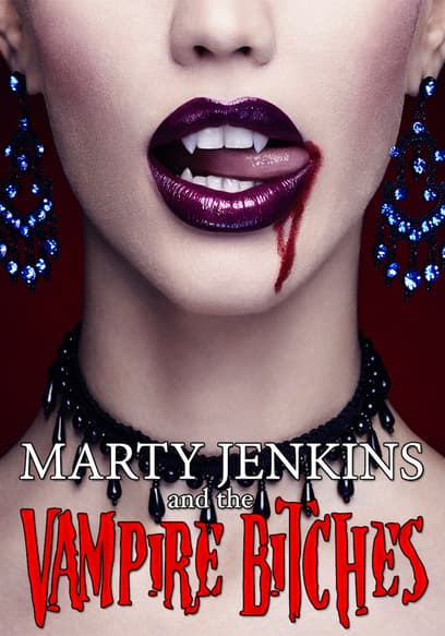 Marty Jenkins and the Vampire Bitches