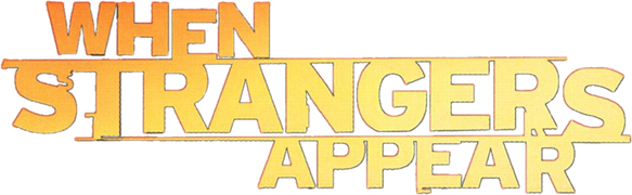 When Strangers Appear