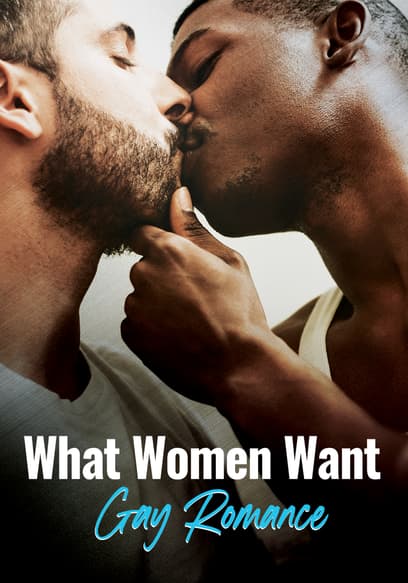 What Women Want: Gay Romance