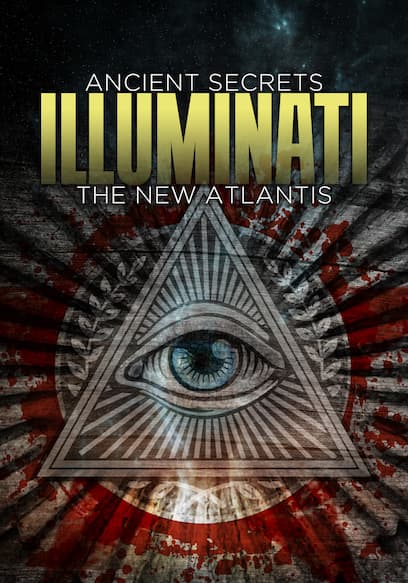 Ancient Secrets: Illuminati the New Atlantis