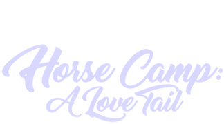 Horse Camp: A Love Tail