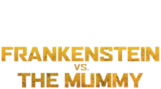 Frankenstein vs. The Mummy