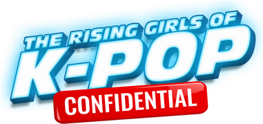 The Rising Girls of K-Pop: Confidential