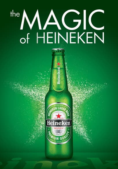 The Magic of Heineken