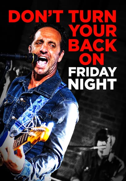 Don't Turn Your Back on Friday Night