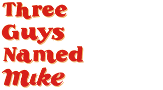 Three Guys Named Mike