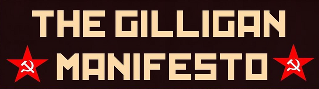 The Gilligan Manifesto