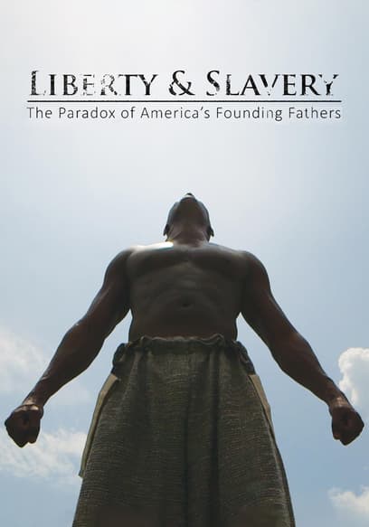 Liberty & Slavery: The Paradox of America's Founding Fathers