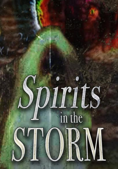 Spirits in the Storm