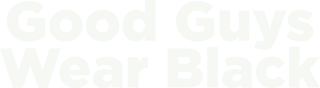 Good Guys Wear Black