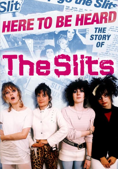 Here to Be Heard: The Story of the Slits