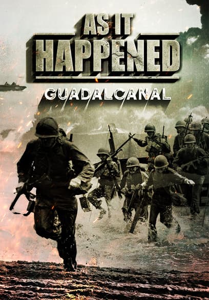 As It Happened: Guadalcanal